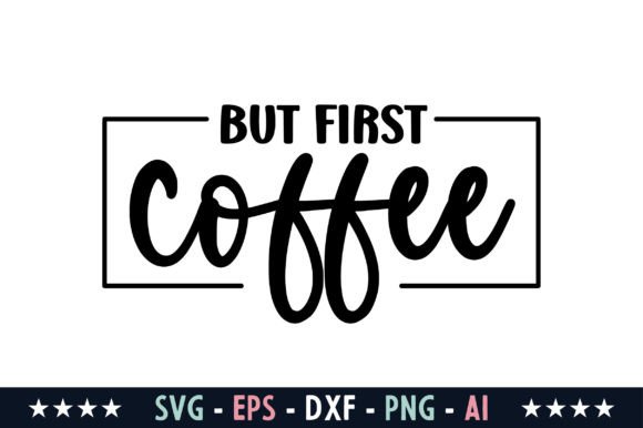 Download But First Coffee Svg - But first coffee Collection